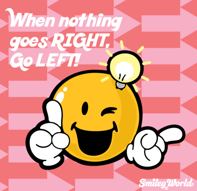 When nothing goes right go left